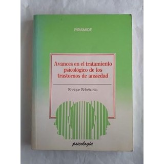 Avances en el tratamiento psicologico de los trastornos de ansiedad
